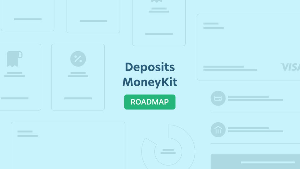 Product Update: Deposits MoneyKit Public Roadmap